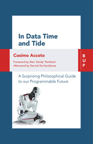 In Data Time and Tide (A Surprising Philosophical Guide to our Programmable Future) by Cosimo Accoto, 9788885486621