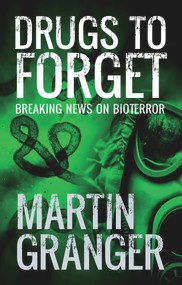 Drugs to Forget by Martin Granger, 9781910453513