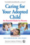 Caring for Your Adopted Child (An Essential Guide for Parents) by Elaine E. Schulte, MD, MPH, FAAP, Robin Michaelson, 9781610022156