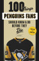 100 Things Penguins Fans Should Know & Do Before They Die by Rick Buker, 9781629376196