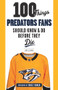 100 Things Predators Fans Should Know & Do Before They Die by John Glennon, Mike Fisher, 9781629375373