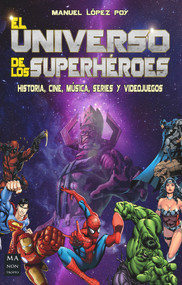 El universo de los superhéroes (Spanish Edition) by Manuel López Poy, 9788494696121