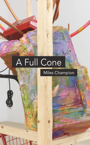 A Full Cone by Miles Champion, 9781784104405