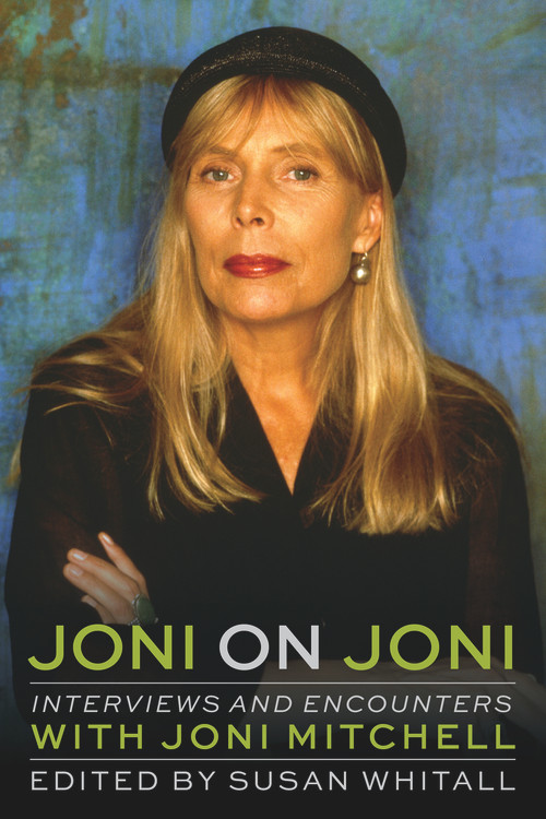 Joni on Joni (Interviews and Encounters with Joni Mitchell) by Susan Whitall, 9780914090359