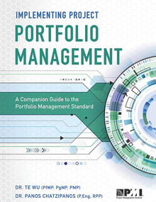 Implementing Project Portfolio Management by Dr. Panos Chatzipanos, Dr. Te Wu, 9781628255577