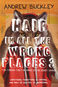 Hair in All the Wrong Places 3 (Things That Go Bump in the Night) by Andrew Buckley, 9781948671200