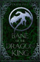 Bane of the Dragon King by J. Keller Ford, 9781946700940