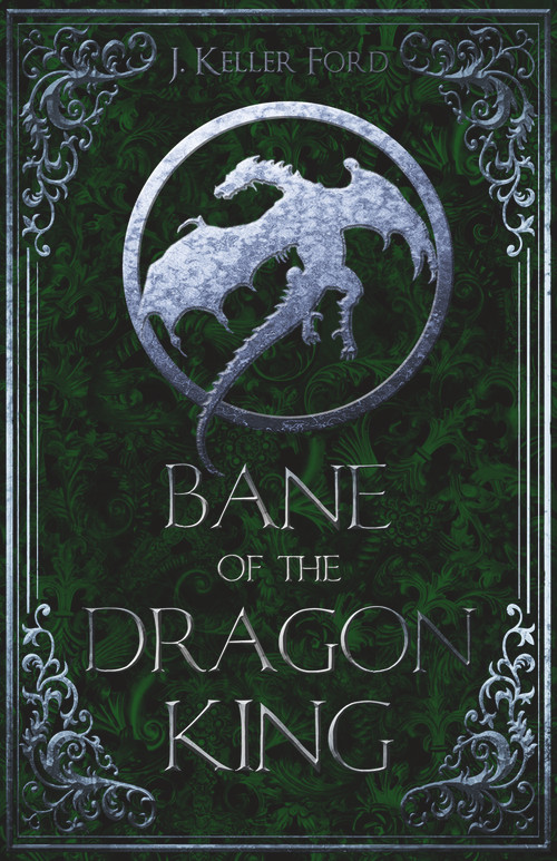 Bane of the Dragon King by J. Keller Ford, 9781946700940