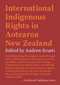 International Indigenous Rights in Aotearoa New Zealand by Andrew Erueti, 9781776560486