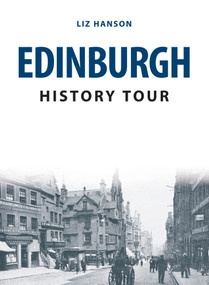Edinburgh History Tour by Liz Hanson, 9781445656076