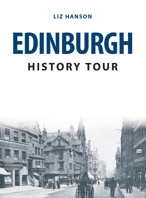 Edinburgh History Tour by Liz Hanson, 9781445656076