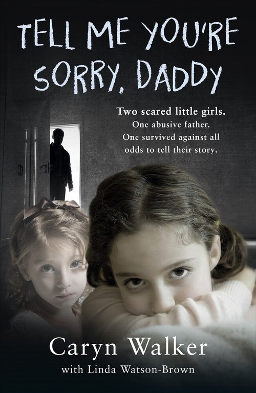 Tell Me You're Sorry, Daddy by Caryn Walker, 9781786068767