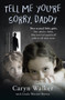 Tell Me You're Sorry, Daddy by Caryn Walker, 9781786068767