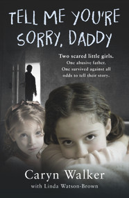 Tell Me You're Sorry, Daddy by Caryn Walker, 9781786068767
