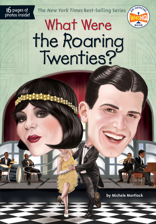 What Were the Roaring Twenties? - 9781524786397 by Michele Mortlock, Who HQ, Jake Murray, 9781524786397
