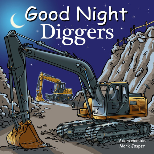 Good Night Diggers by Adam Gamble, Mark Jasper, Kelly Cooper, 9781602196780