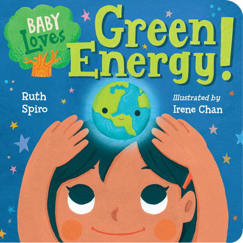 Baby Loves Green Energy! by Ruth Spiro, Irene Chan, 9781580899260