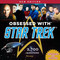 Obsessed With Star Trek by Chip Carter, 9781785656668