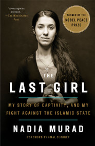 The Last Girl (My Story of Captivity, and My Fight Against the Islamic State) - 9781524760441 by Nadia Murad, Amal Clooney, 9781524760441