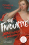 The Favourite (The Life of Sarah Churchill and the History Behind the Major Motion Picture) by Ophelia Field, 9781474605359