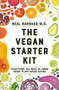 The Vegan Starter Kit (Everything You Need to Know About Plant-Based Eating) by Neal D Barnard, 9781538747407