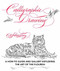 Calligraphic Drawing (A how-to guide and gallery exploring the art of the flourish) by Schin Loong, 9781631593338