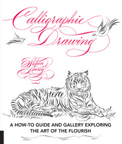 Calligraphic Drawing (A how-to guide and gallery exploring the art of the flourish) by Schin Loong, 9781631593338