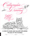 Calligraphic Drawing (A how-to guide and gallery exploring the art of the flourish) by Schin Loong, 9781631593338