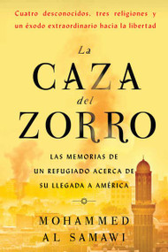 La caza del zorro (Las memorias de un refugiado acerca de su llegada a América) (Spanish Edition) by Mohammed Al Samawi, 9781418598174