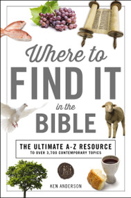 Where to Find It in the Bible (Topical Index for Quick-and-Easy Reference) - 9781404108844 by Ken Anderson, 9781404108844