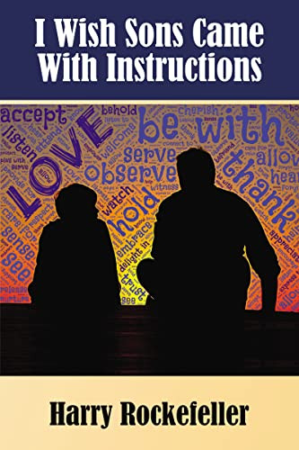 I Wish Sons Came With Instructions by Harry Rockefeller, 9781595558329
