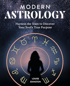 Modern Astrology (Harness the Stars to Discover Your Soul's True Purpose) by Louise Edington, 9781641522267