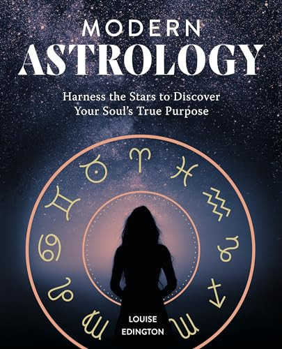 Modern Astrology (Harness the Stars to Discover Your Soul's True Purpose) by Louise Edington, 9781641522267