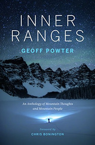 Inner Ranges (An Anthology of Mountain Thoughts and Mountain People) by Geoff Powter, 9781771602877