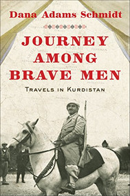 Journey Among Brave Men by Dana Adams Schmidt, 9780802125903