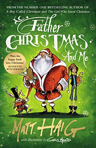 Father Christmas and Me by Matt Haig, Chris Mould, 9781786890689