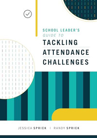 School Leader's Guide to Tackling Attendance Challenges by Jessica Sprick, Randy Sprick, 9781416626817