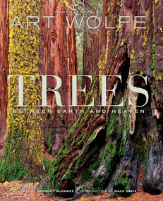 Trees (Between Earth and Heaven) by Gregory McNamee, Art Wolfe, Wade Davis, 9781683830825