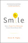 S.M.I.L.E (How a People-First Philosophy Creates Extraordinary Sales) by Steve M. Rigby, 9781626345645