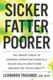 Sicker, Fatter, Poorer (The Urgent Threat of Hormone-Disrupting Chemicals to Our Health and Future . . . and What We Can Do About It) by Leonardo Trasande, 9781328553492