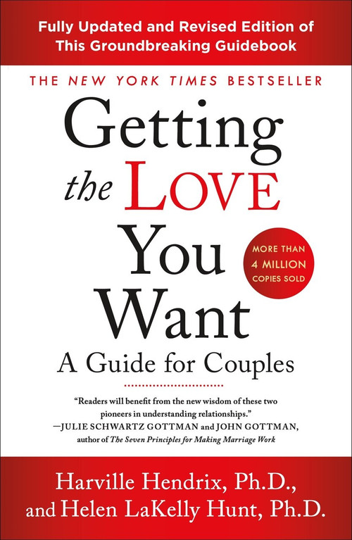 Getting the Love You Want: A Guide for Couples: Third Edition by Harville Hendrix, Ph.D., Helen LaKelly Hunt, PhD, 9781250310538