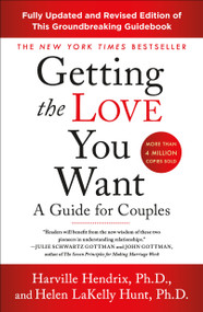 Getting the Love You Want: A Guide for Couples: Third Edition by Harville Hendrix, Ph.D., Helen LaKelly Hunt, PhD, 9781250310538