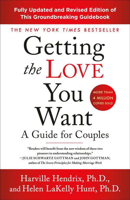 Getting the Love You Want: A Guide for Couples: Third Edition by Harville Hendrix, Ph.D., Helen LaKelly Hunt, PhD, 9781250310538