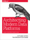 Architecting Modern Data Platforms (A Guide to Enterprise Hadoop at Scale) by Jan Kunigk, Ian Buss, Paul Wilkinson, Lars George, 9781491969274
