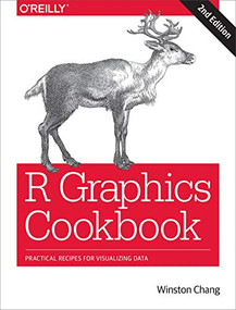 R Graphics Cookbook (Practical Recipes for Visualizing Data) by Winston Chang, 9781491978603