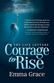 The Life Letters, Courage to Rise by Emma Grace, Kimberly Kirberger, 9781642790030