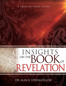 Insights on the Book of Revelation (A Verse by Verse Study) by Alan B. Stringfellow, 9781641230940