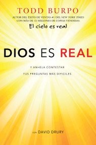 Dios es real (Y anhela contestar tus preguntas más difíciles) by Todd Burpo, David Drury, 9781641230902