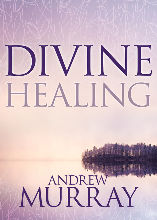 Divine Healing by Andrew Murray, 9781641231398
