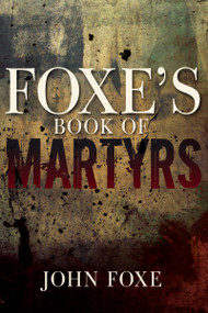Foxe's Book of Martyrs - 9781641231145 by John Foxe, 9781641231145